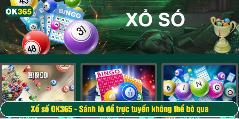 Xổ số OK365 được nhiều người chơi yêu thích